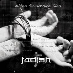 Jadish : When Something Dies